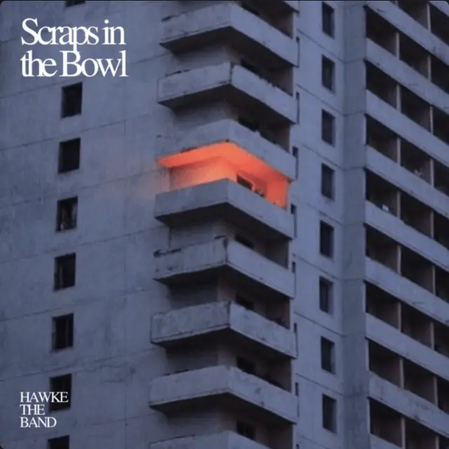 Scraps In The Bowl | HAWKE THE BAND | Single