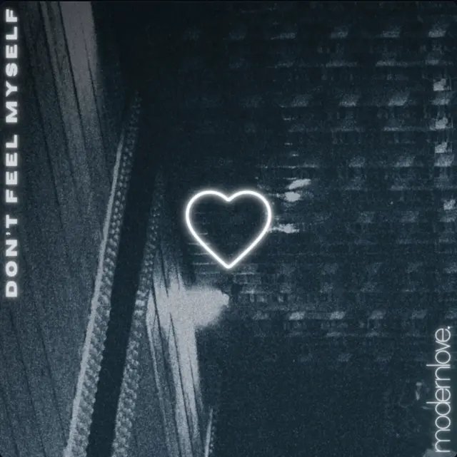 Don't Feel Myself | modernlove | Single