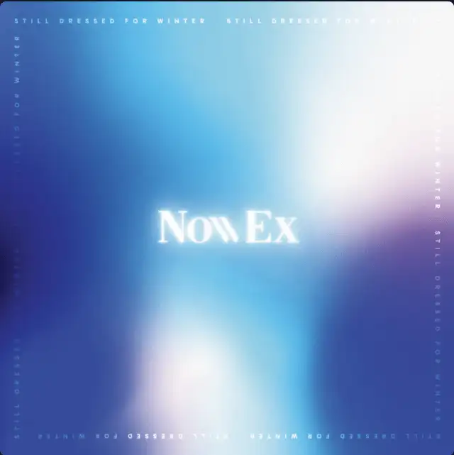 Still Dressed For Winter | Now Ex | EP