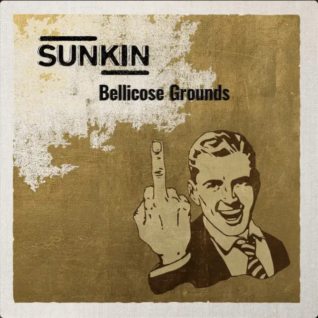 Bellicose Grounds | SUNKIN | Single